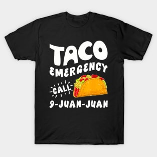 Taco Emergency Call 9 Juan Juan Cinco De Mayo T-Shirt